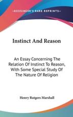 Instinct And Reason - Henry Rutgers Marshall (author)
