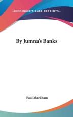 By Jumna's Banks - Paul Markham (author)