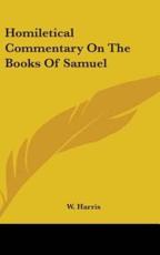 Homiletical Commentary on the Books of Samuel - W Harris (author)