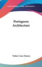 Portuguese Architecture - Walter Crum Watson