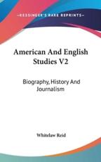 American And English Studies V2 - Whitelaw Reid (author)