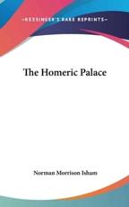 The Homeric Palace - Norman Morrison Isham (author)