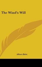 The Wind's Will - Albert Britt (author)
