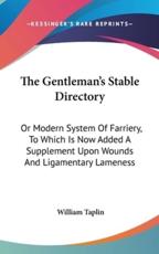 The Gentleman's Stable Directory - William Taplin (author)