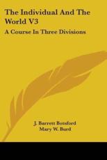 The Individual and the World V3 - J Barrett Botsford (author), Mary W Burd (author), Louis Ingram (author)