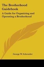The Brotherhood Guidebook - George W Schroeder (author)