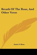 Breath Of The Rose, And Other Verse - Annie S Bean (author)