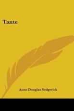 Tante - Anne Douglas Sedgwick (author)