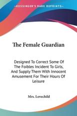 The Female Guardian - Mrs Lovechild