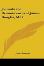 Journals and Reminiscences of James Douglas, M.D. - James Douglas (author)