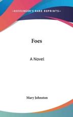 Foes - Professor Mary Johnston (author)