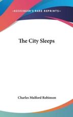 The City Sleeps - Charles Mulford Robinson (author)