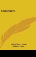 Sandburrs - Alfred Henry Lewis, Horace Taylor (illustrator), George B Luks (illustrator)