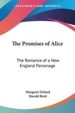 The Promises of Alice - Margaret Deland (author), Harold Brett (illustrator)