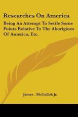 Researches on America - James McCulloh (author)