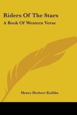 Riders Of The Stars - Henry Herbert Knibbs