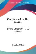 Our Journal In The Pacific - S Eardley Wilmot (editor)