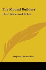 The Mound Builders - Stephen Denison Peet (author)