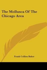 The Mollusca Of The Chicago Area - Frank Collins Baker
