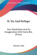 If, Yes and Perhaps - Edward E Hale (author)
