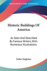 Historic Buildings Of America - Esther Singleton (editor)