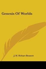 Genesis of Worlds - J H Hobart Bennett (author)
