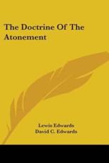 The Doctrine of the Atonement - Lewis Edwards (author)
