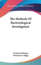 The Methods of Bacteriological Investigation - Ferdinand Hueppe (author)