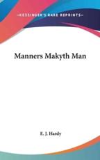 Manners Makyth Man - E J Hardy (author)
