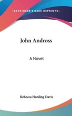 John Andross - Rebecca Harding Davis (author)
