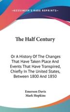 The Half Century - Emerson Davis, Mark Hopkins (introduction)