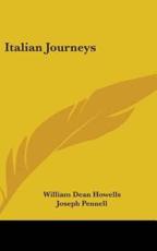 Italian Journeys - William Dean Howells (author), Joseph Pennell (illustrator)