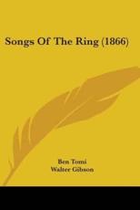 Songs Of The Ring (1866) - Ben Tomi (author), Walter Gibson (author)