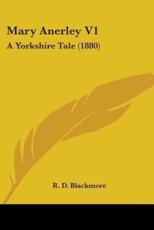 Mary Anerley V1 - R D Blackmore (author)