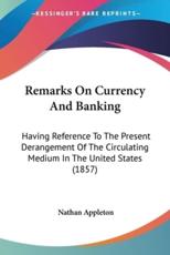 Remarks On Currency And Banking - Nathan Appleton (author)