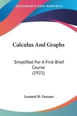 Calculus And Graphs - Leonard M Passano (author)