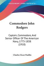 Commodore John Rodgers - Charles Oscar Paullin