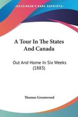 A Tour in the States and Canada - Greenwood, Thomas