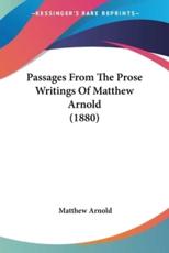 Passages from the Prose Writings of Matthew Arnold (1880) - Arnold, Matthew