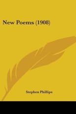New Poems (1908) - Professor Stephen Phillips (author)