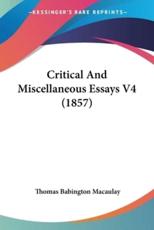 Critical And Miscellaneous Essays V4 (1857) - Thomas Babington Macaulay