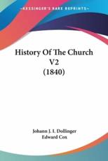History Of The Church V2 (1840) - Johann J I Dollinger (author), Edward Cox (translator)
