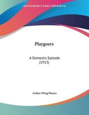 Playgoers - Arthur Wing Pinero (author)