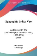 Epigraphia Indica V10 - Sten Konow (editor), V Venkayya (editor)
