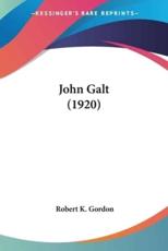 John Galt (1920) - Robert K Gordon (author)