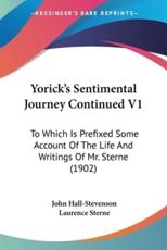 Yorick's Sentimental Journey Continued V1 - John Hall-Stevenson, Laurence Sterne