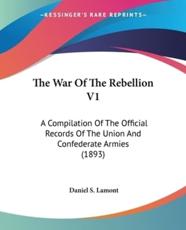 The War Of The Rebellion V1 - Daniel S Lamont (editor)