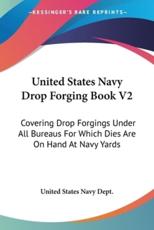 United States Navy Drop Forging Book V2 - United States Navy Dept (other)