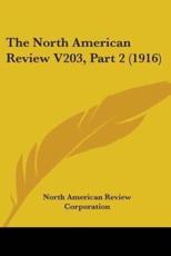 The North American Review V203, Part 2 (1916) - North American Review Corporation