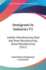 Immigrants In Industries V2 - United States Immigration Commission (author)